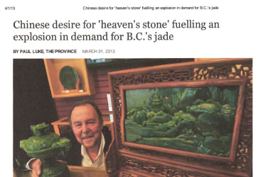 2013-03-31 - The Province – “Chinese Desire For 'Heaven's Stone' Fuelling An Explosion in Demand for BC Jade”
